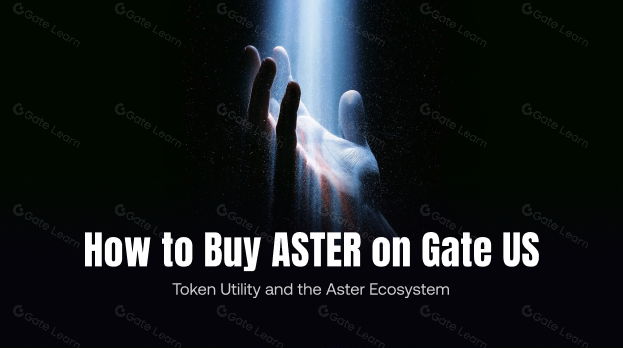 How to Buy ASTER on Gate US: Token Utility and the Aster Ecosystem