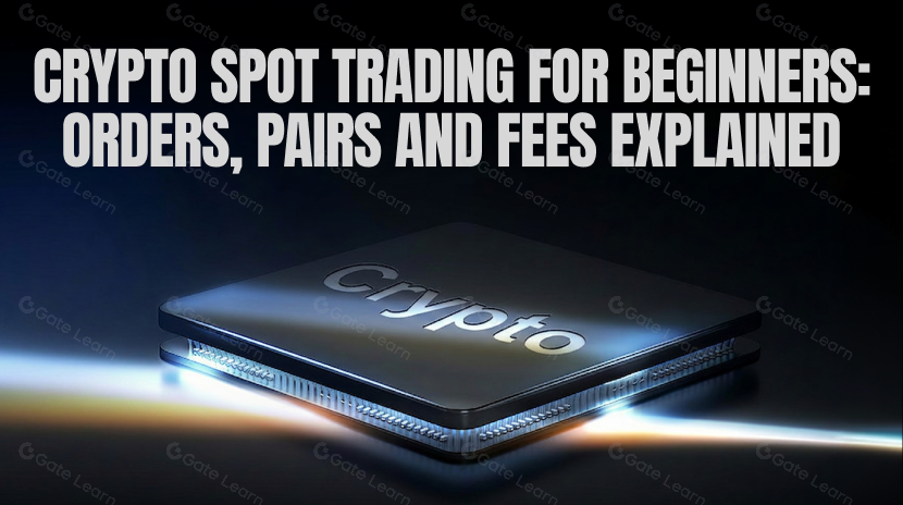 Trading de spot de cripto para principiantes: explicación de las órdenes, los pares y las comisiones