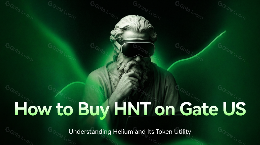 How to Buy HNT on Gate US: Understanding Helium and Its Token Utility
