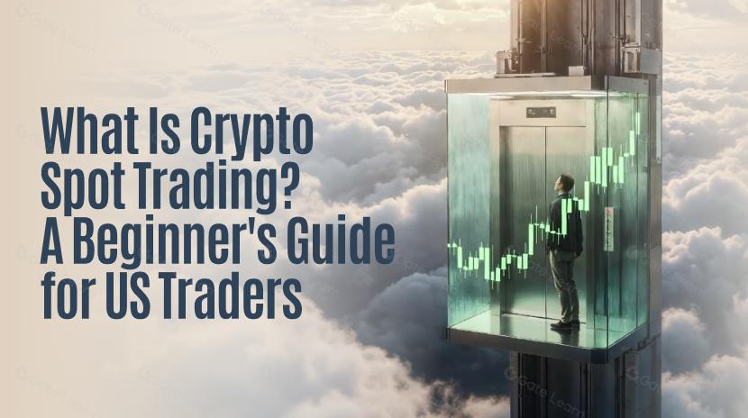 What Is Crypto Spot Trading? A Beginner's Guide for US Traders