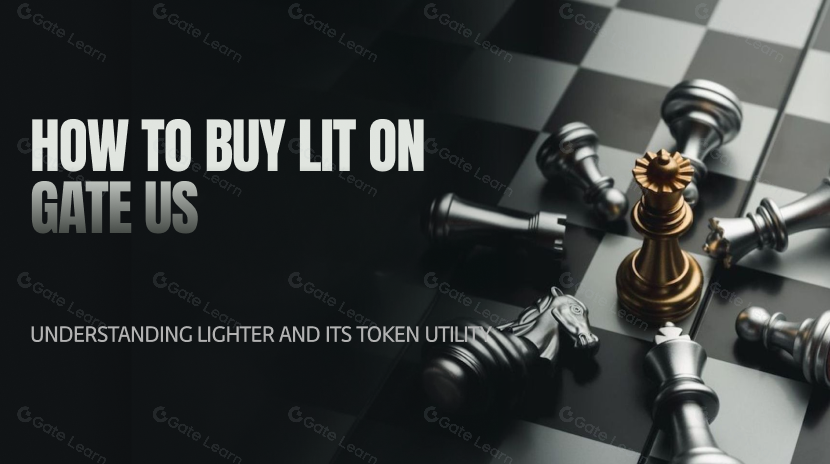 如何在 Gate US 購買 LIT：了解 Lighter 及其代幣用途